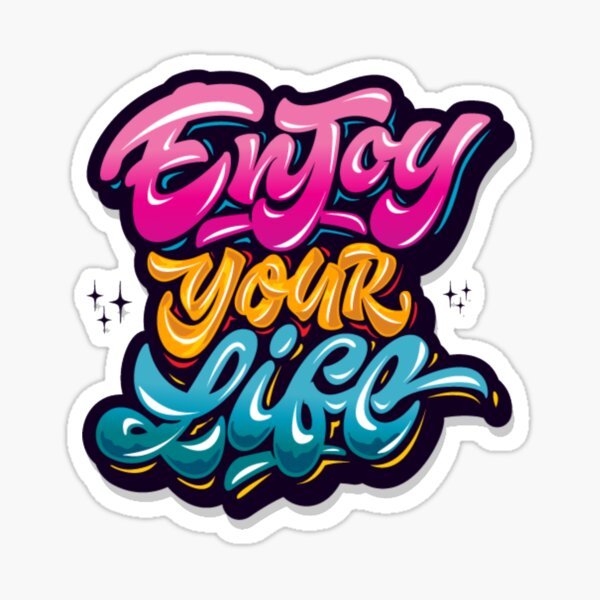 ✨Enjoy Life✨ Enjoy Your Life x