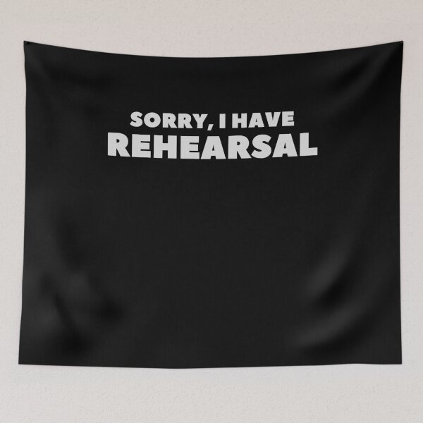 Item preview, Sorry, I Have Rehearsal designed and sold by loverosehazel.