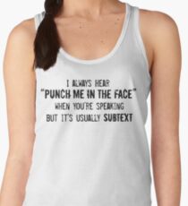 I Always Hear "Punch Me in the Face" Women's Tank Top
