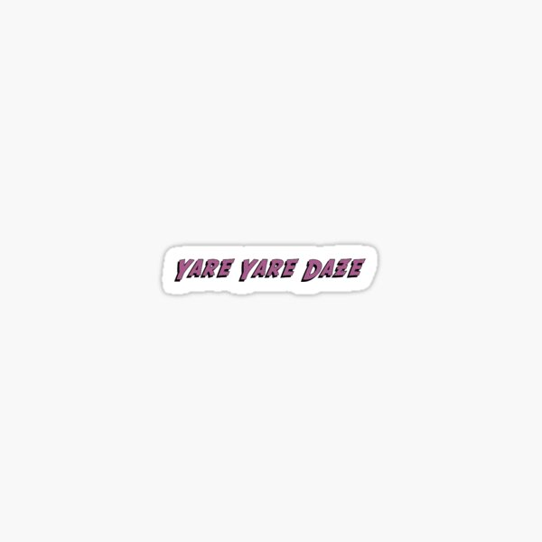 yare yare daze... Sticker