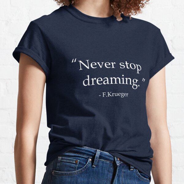 Item preview, Never Stop Dreaming designed and sold by MemeBullies.