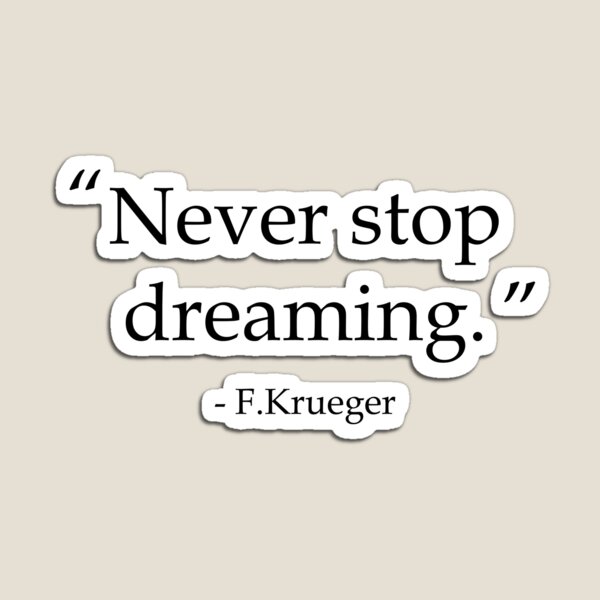 Item preview, Never Stop Dreaming designed and sold by MemeBullies.