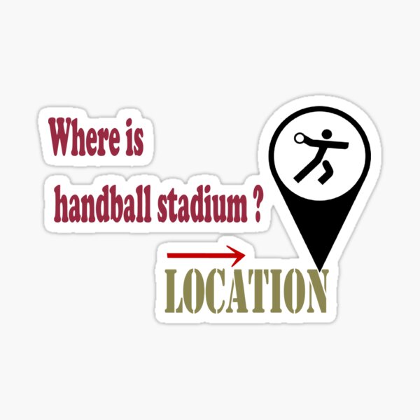 Item preview, Where is handball stadium? designed and sold by Hammy97.