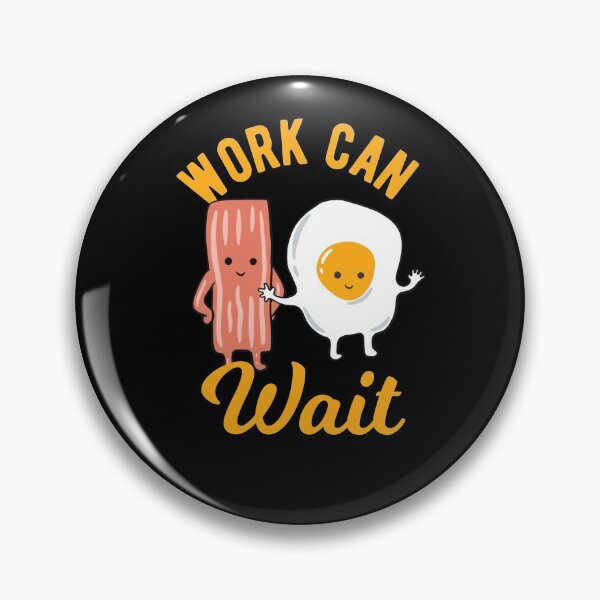 Item preview, Bacon and Egg - Procrastination -  Work Can Wait designed and sold by CanadianUnicorn.