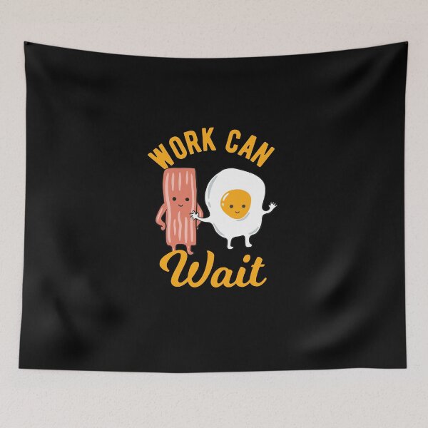 Item preview, Bacon and Egg - Procrastination -  Work Can Wait designed and sold by CanadianUnicorn.