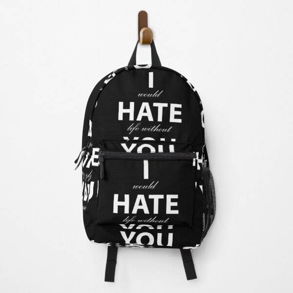 Item preview, I would hate life without you - I hate you funny designed and sold by TravelScientist.