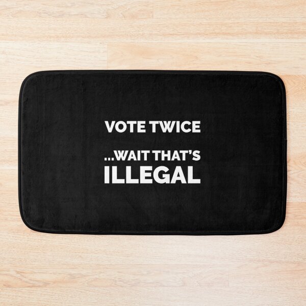 Item preview, TRUMP VOTE TWICE WAIT THAT'S ILLEGAL FUNNY designed and sold by TheFirstOne.