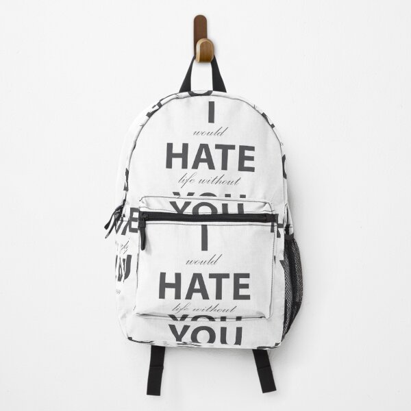 Item preview, I would hate life without you - I hate you funny designed and sold by TravelScientist.
