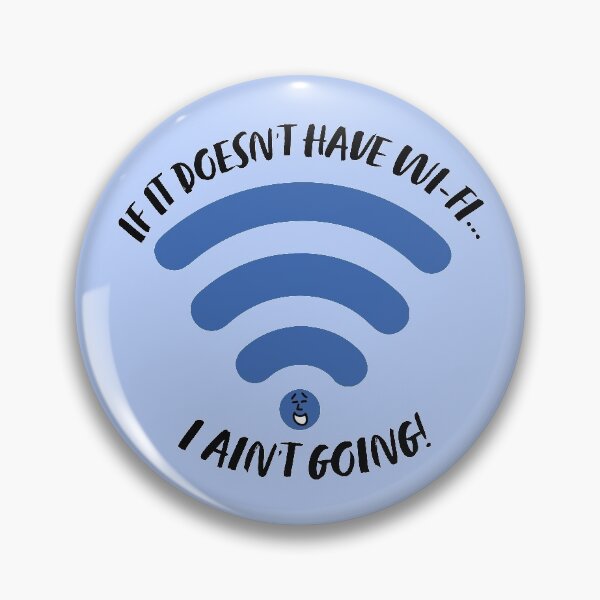 Item preview, If It Doesn't Have Wi-Fi, I Ain't Going! designed and sold by Sketchypenface.