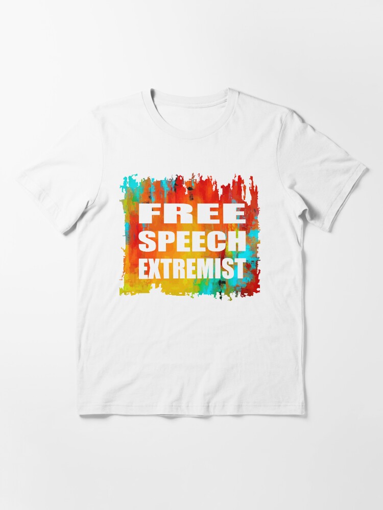 Alternate view of Free Speech Extremist T-Shirt Design Essential T-Shirt