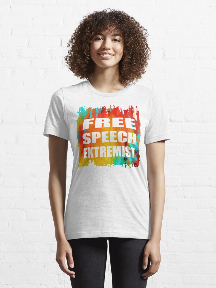 Alternate view of Free Speech Extremist T-Shirt Design Essential T-Shirt