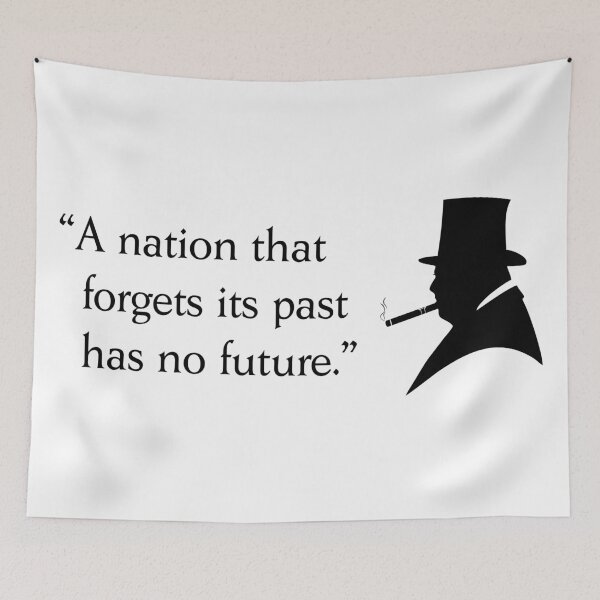 Item preview, Winston Churchill quote “A nation that forgets its past has no future.” designed and sold by BigTime.