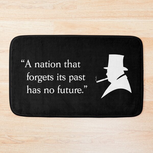 Item preview, Winston Churchill quote “A nation that forgets its past has no future.” designed and sold by BigTime.