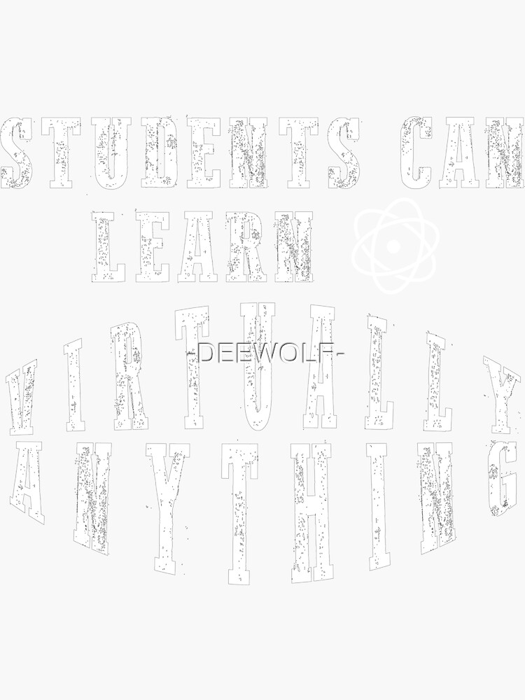 "Students Can Learn Virtually Anything" Sticker for Sale by DEEWOLF