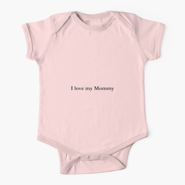 I love best sale my mommy onesie