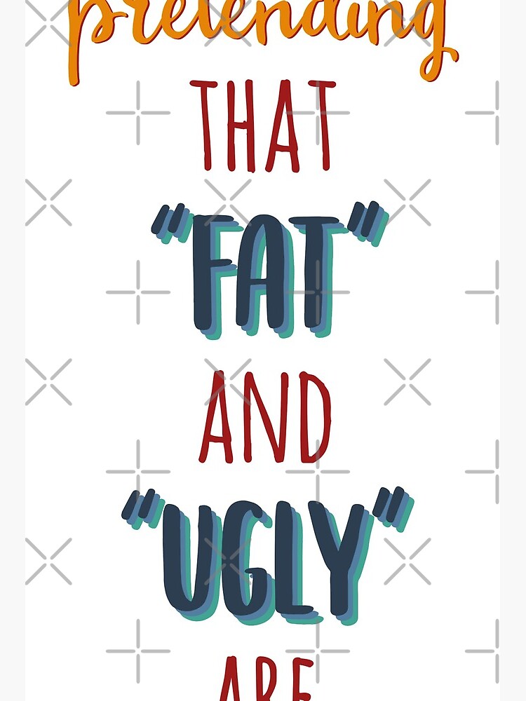 Stop Pretending That Fat and Ugly are synonyms Postcard for