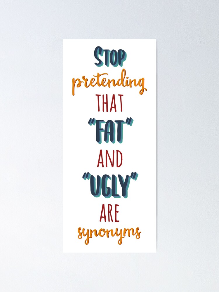 Stop Pretending That Fat and Ugly are synonyms Greeting Card