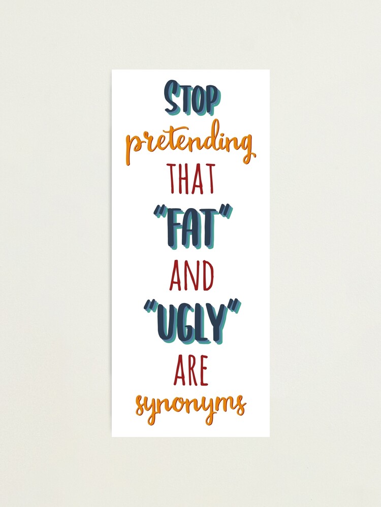 Stop Pretending That Fat and Ugly are synonyms Postcard for