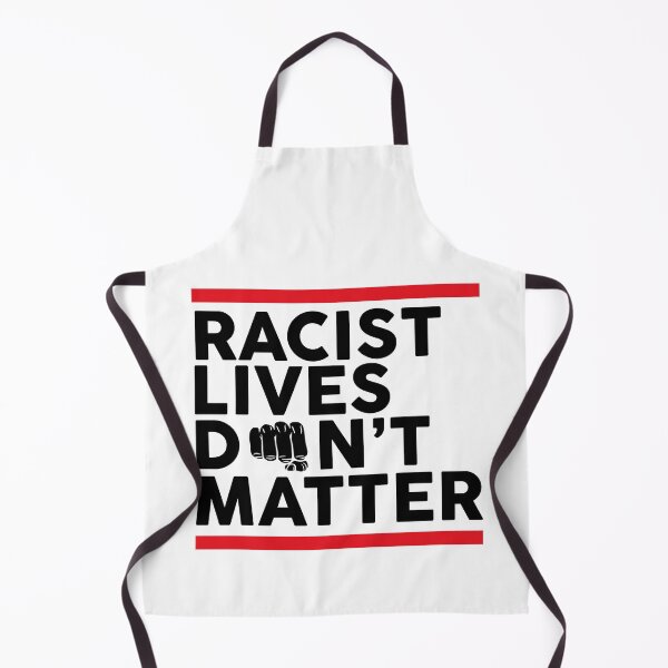 Item preview, Racist Lives Don't Matter designed and sold by RafaRodrix.