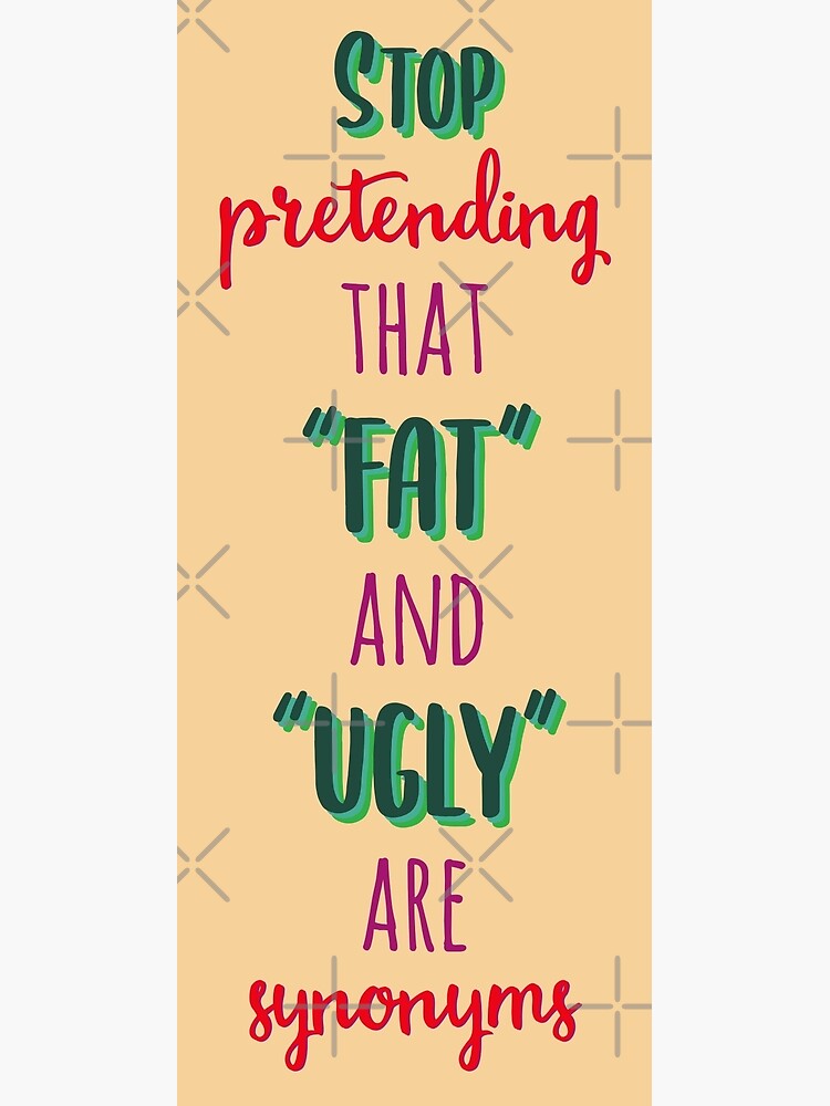 Stop Pretending That Fat and Ugly are synonyms Postcard for