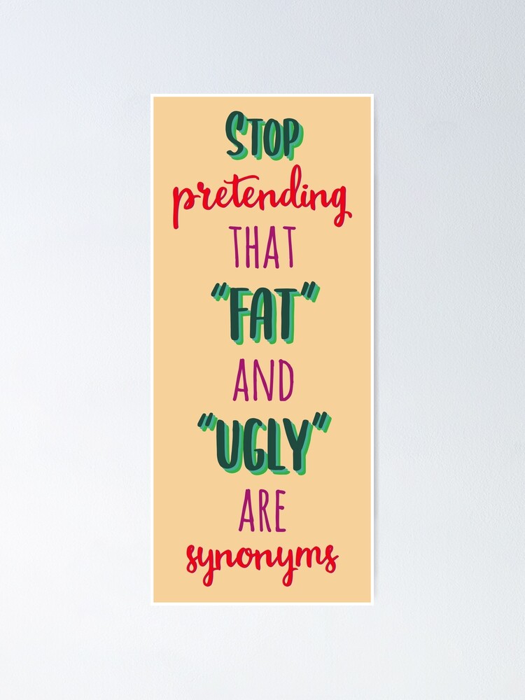 Stop Pretending That Fat and Ugly are synonyms Greeting Card