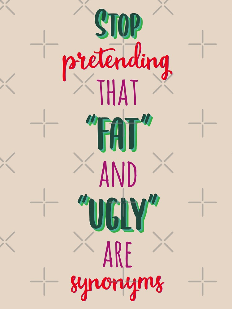 Stop Pretending That Fat and Ugly are synonyms Art Board