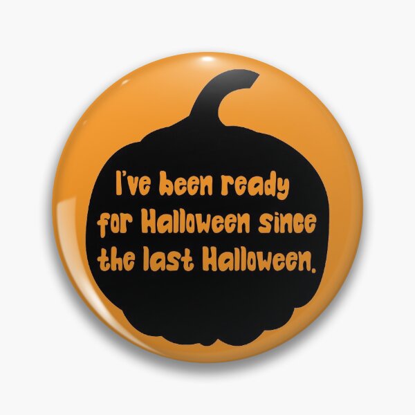 Item preview, I've been ready for Halloween since the last Halloween designed and sold by RIOGRAPHIC.