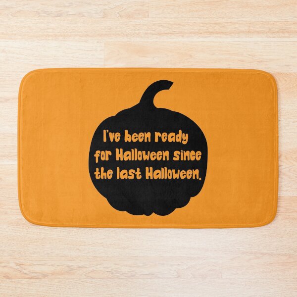 Item preview, I've been ready for Halloween since the last Halloween designed and sold by RIOGRAPHIC.