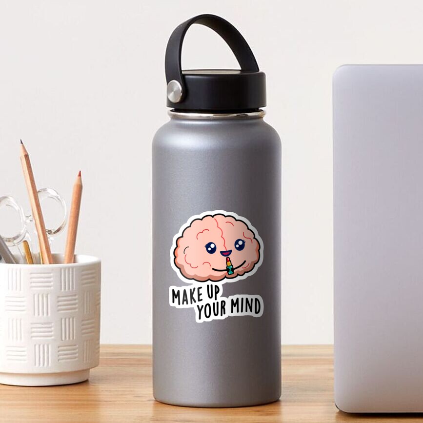Make Up Your Mind Cute Brain PUn Sticker