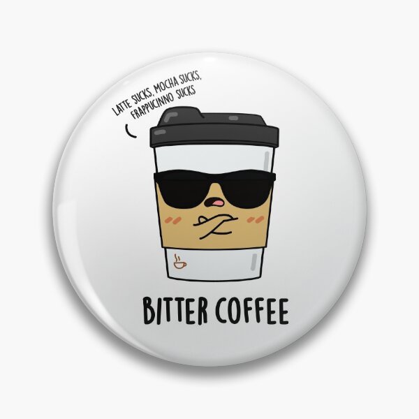 Item preview, Bitter Coffee Funny Drink Puns  designed and sold by punnybone.