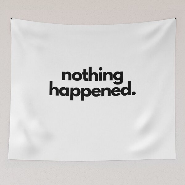 Item preview, Nothing Happened White Lie Party Funny Relationship Quote designed and sold by luchik-and-co.