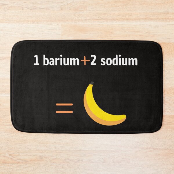 Item preview, 1 barium + 2 sodium = banana designed and sold by EclairVanilla.
