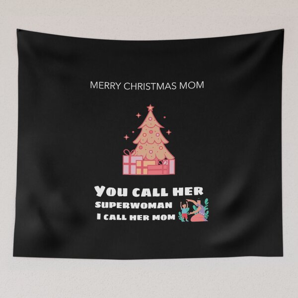 Item preview, MERRY CHRISTMAS MOM | YOU CALL HER A SUPERWOMEN I CALL HER MOM designed and sold by Ashalcheema.