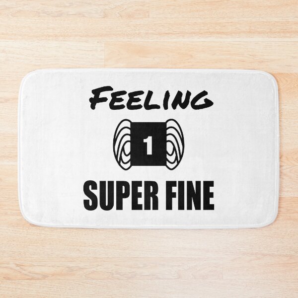 Item preview, Feeling Super Fine designed and sold by VivtheFish.
