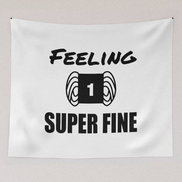 Item preview, Feeling Super Fine designed and sold by VivtheFish.