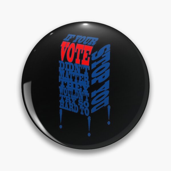 Item preview, If your vote didn't count they wouldn't try so hard to stop you designed and sold by BoxOfGraphics.
