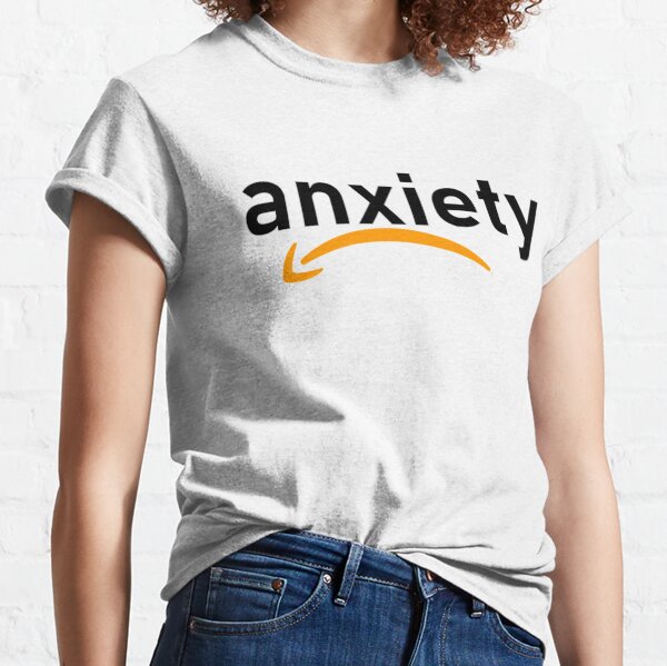 Anxiety amazon Classic T-Shirt