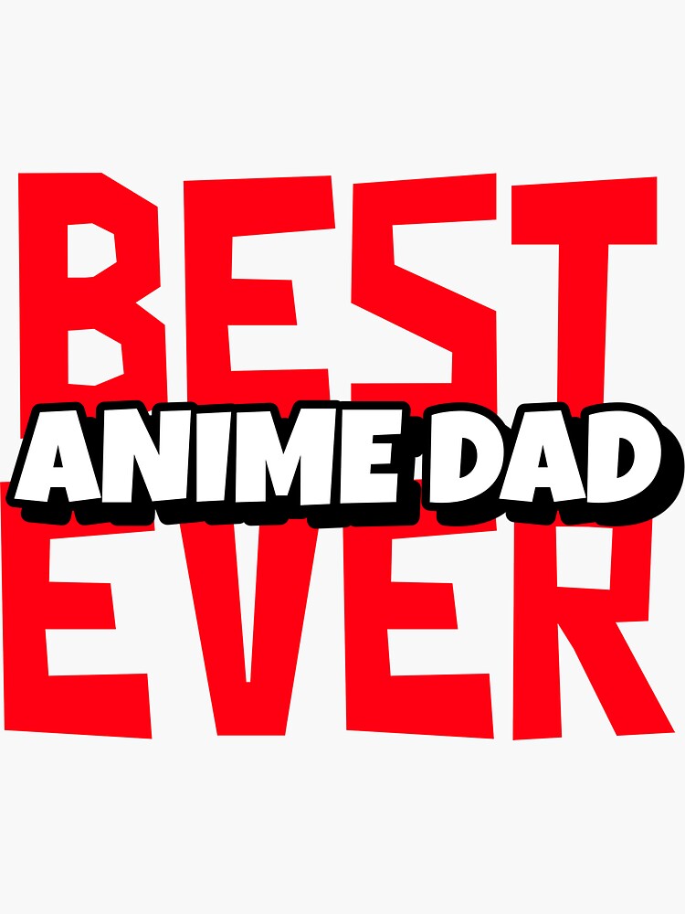 "Best Anime Dad" Sticker by Redbubble