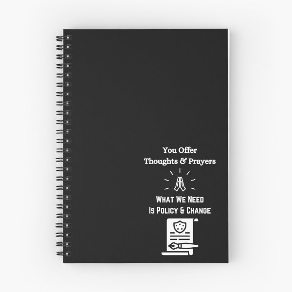 Item preview, You Offer Thoughts & Prayers, What We Need Is Policy & Change designed and sold by Lowdown Designs.