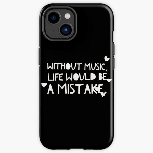 Without Music Quote iPhone Tough Case