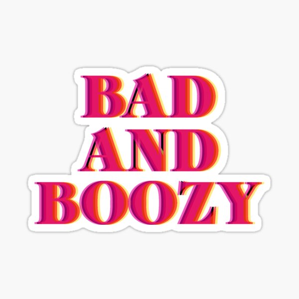 Bad and Boozy Sticker