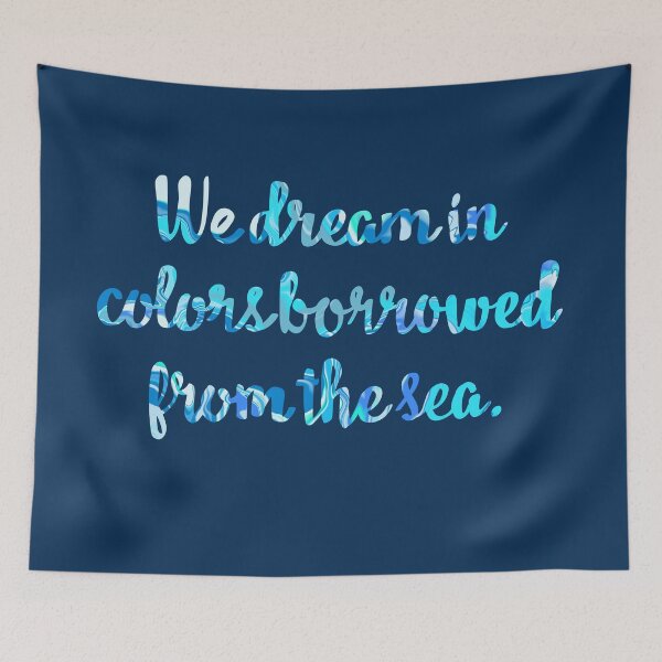 Item preview, We Dream in colors borrowed from the sea  designed and sold by JMVisuals28.