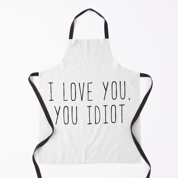 Item preview, I Love You, You Idiot Rory Quote designed and sold by Sunny Collections.