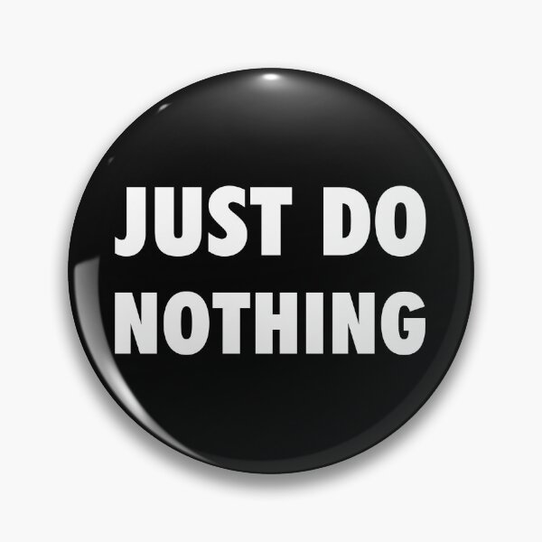 Item preview, Just Do Nothing designed and sold by Corgi-Gang.