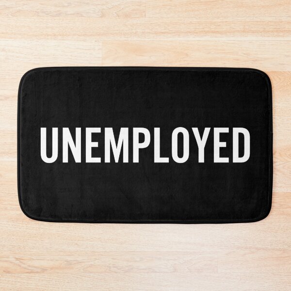 Item preview, UNEMPLOYED White Text designed and sold by BalticRoyalty.