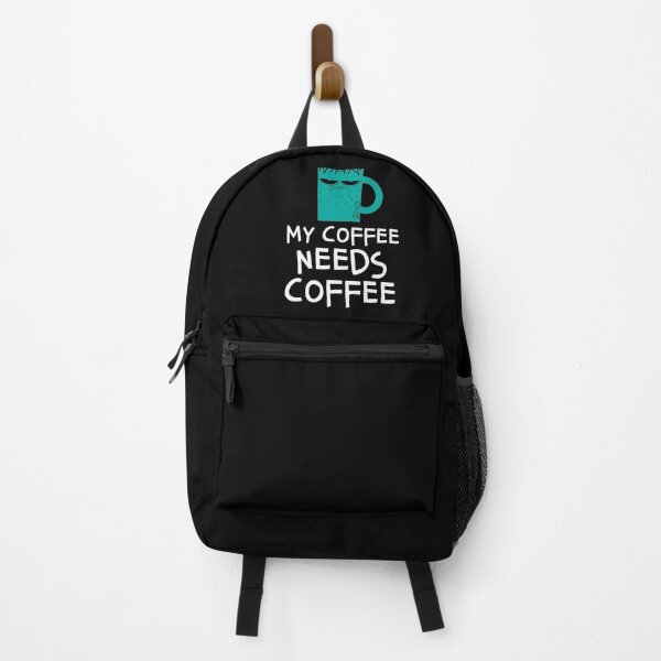 Item preview, My Coffee Needs Coffee Funny Caffeine designed and sold by d247.