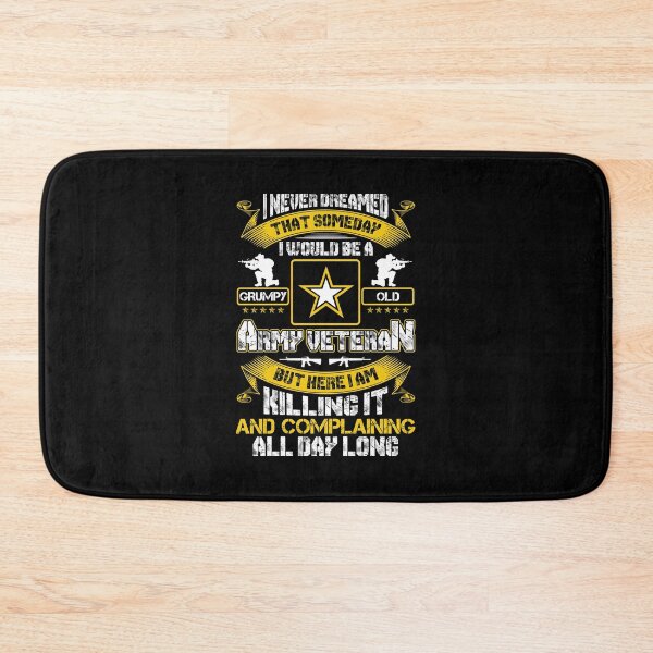 Item preview, I Never Dreamed That Someday I Would Be A Grumpy Old Army Veteran designed and sold by TimoJohnson78.