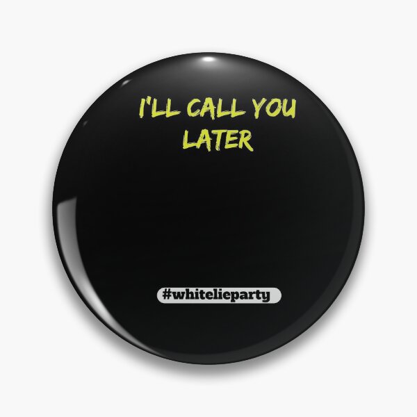Item preview, White lie party - I'll call you later designed and sold by amrmab.