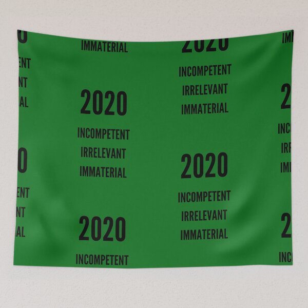 Item preview, 2020 Incompetent Irrelevant Immaterial designed and sold by Mamalia.