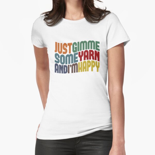 Gimme Some Yarn Fitted T-Shirt